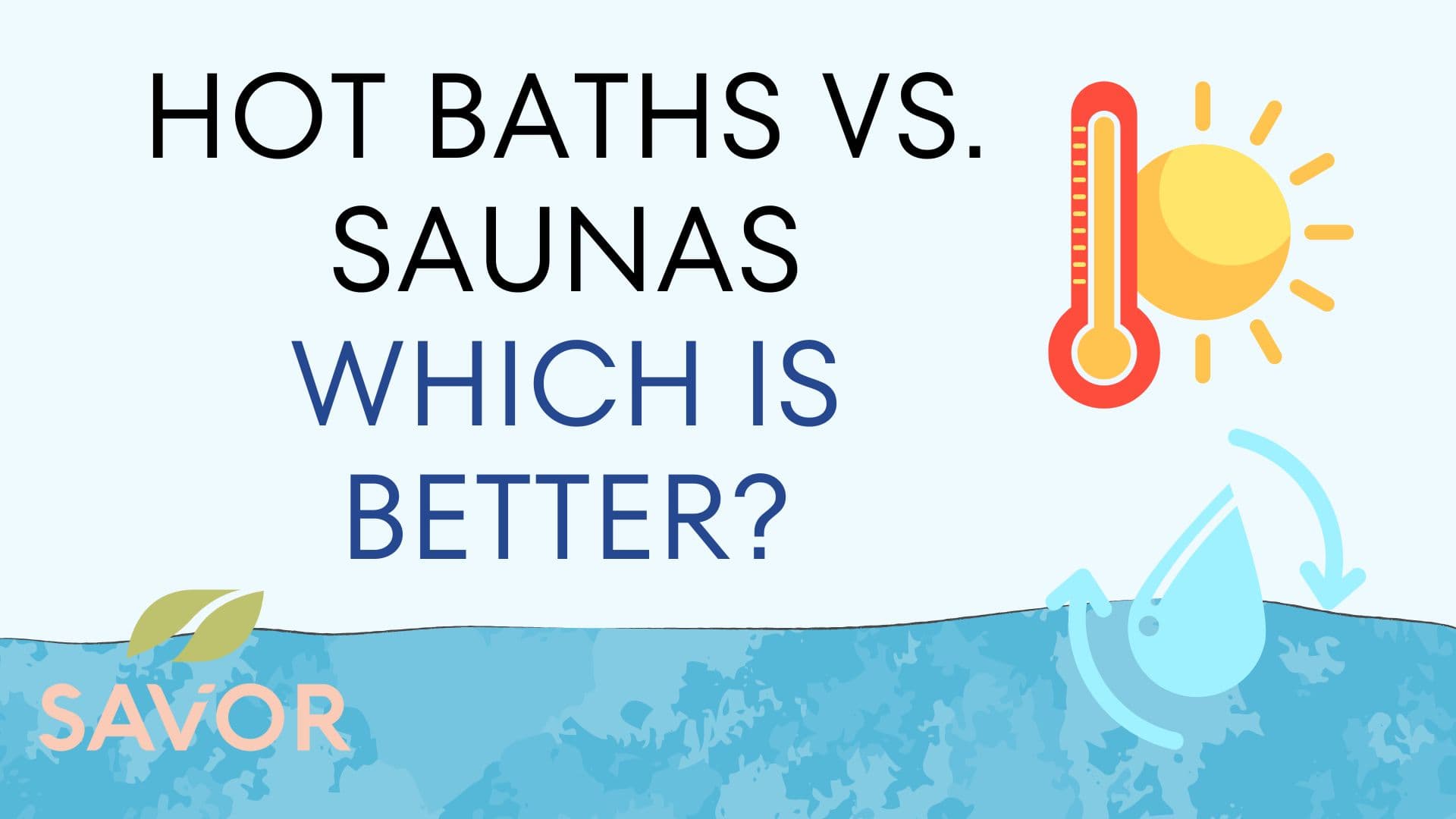 Hot Baths Vs. Saunas, Which Is Better?