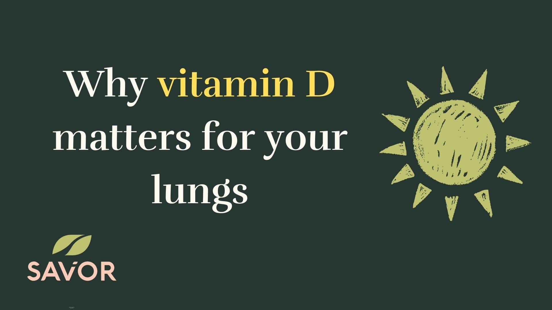 Why vitamin D matters for your lungs