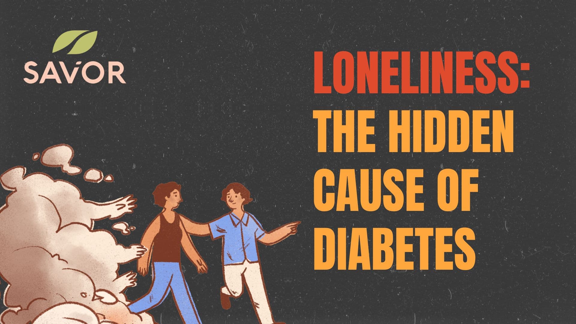 Loneliness: The Hidden Cause of Diabetes