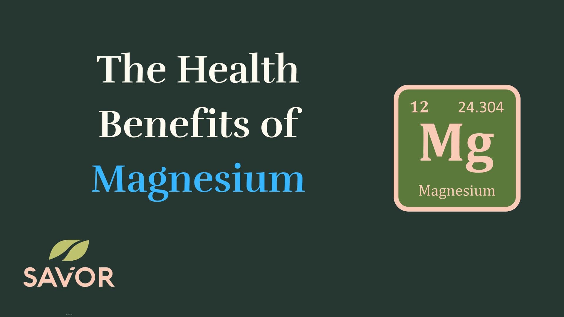 The Health Benefits of Magnesium