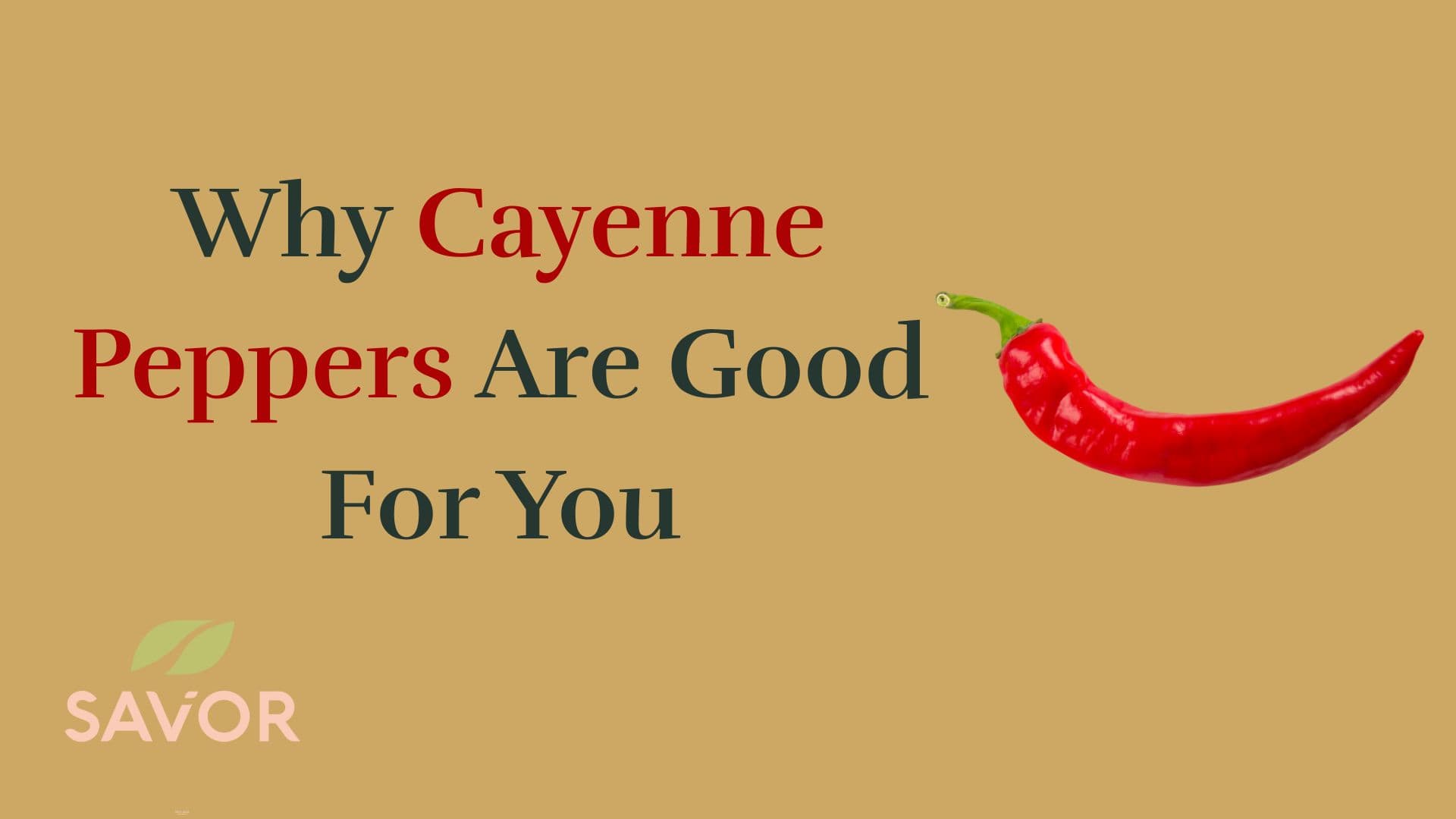 Why Cayenne Peppers Are Good For You