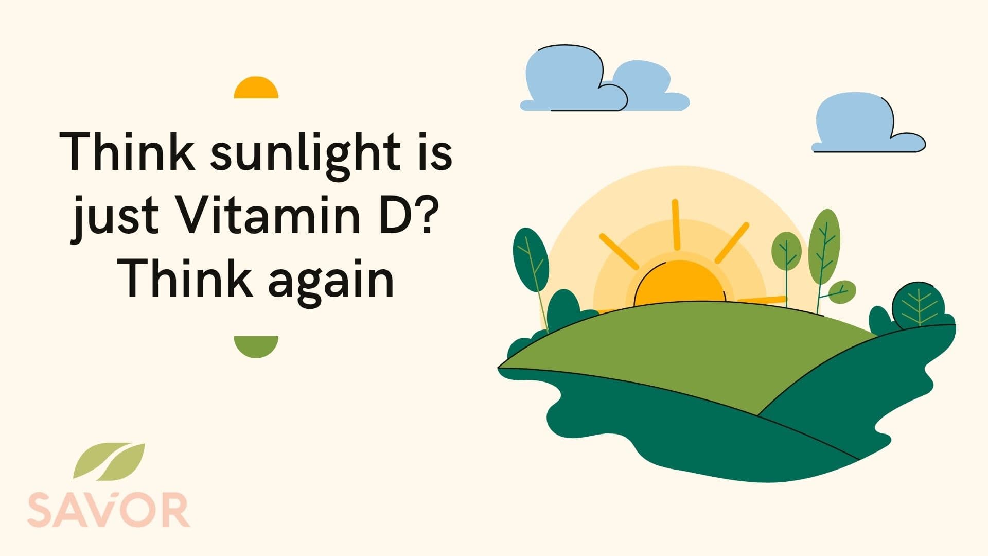 Think sunlight is just Vitamin D? Think again